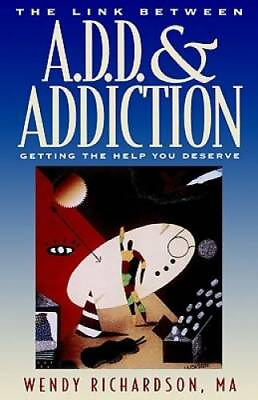 #ad The Link Between ADD and Addiction: Getting the Help You Deserve GOOD $4.54