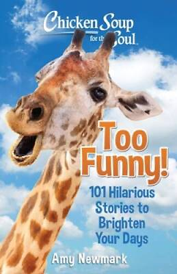 #ad Chicken Soup for the Soul: Too Funny: 101 Hilarious Stories to Brighten GOOD $4.46