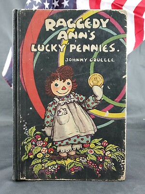 #ad Raggedy Ann#x27;s Lucky Pennies By Johnny Cruelle 1932 Hardcover FREE SHIPPING $25.46