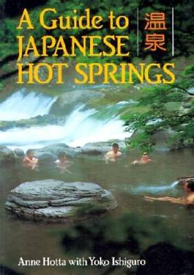 #ad A Guide to Japanese Hot Springs Paperback By Hotta Anne VERY GOOD $6.81