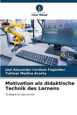 #ad Motivation als didaktische Technik des Lernens by Joel Alexander Cardozo Fag?nde $64.19