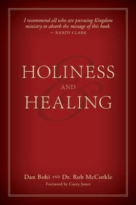 #ad Holiness and Healing by Bohi Dan; McCorkle Rob $4.77