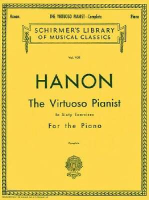 #ad Hanon: The Virtuoso Pianist in Sixty Exercises Complete Schirmer#x27;s Libr GOOD $4.97