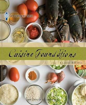 #ad Le Cordon Bleu Cuisine Foundations: Basic Classic Recipes Spiral bound GOOD $7.75