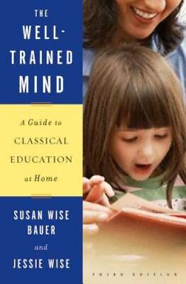 #ad The Well Trained Mind: A Guide to Classical Education at Home Third E GOOD $6.18