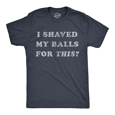 #ad Mens I Shaved My Balls For This Tshirt Funny Hilarious Sarcastic Vintage Graphic $13.10