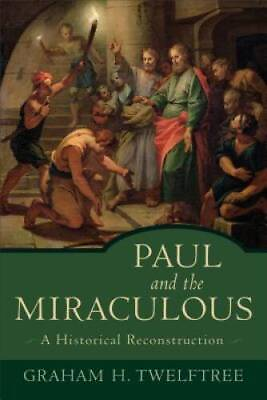 #ad Paul and the Miraculous: A Historical Reconstruction Paperback GOOD $11.88