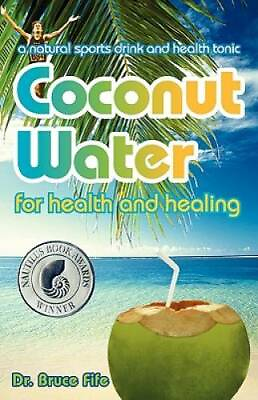 #ad Coconut Water for Health and Healing Perfect Paperback By Fife Bruce GOOD $4.46