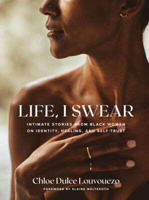 #ad Life I Swear : Intimate Stories from Black Women on Identity He $8.41