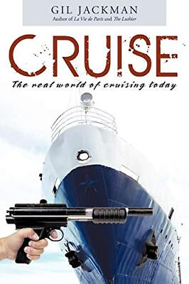 #ad Cruise: The Real World Of Cruising Today by Jackman Gil Paperback softback $7.34