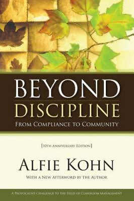 #ad Beyond Discipline: From Compliance to Community 10th Anniversary Edition by Koh $4.47