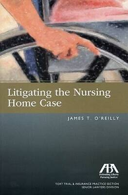 #ad Litigating the Nursing Home Case Paperback By O#x27;Reilly James T. VERY GOOD $16.74