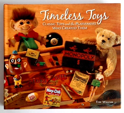 #ad Timeless Toys book 2005 Tim Walsh Classic Toys and the Playmakers 1900s 1990s $24.99