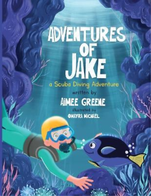 #ad Aimee Greene Adventures of Jake A Scuba Diving Adventure Paperback $15.59