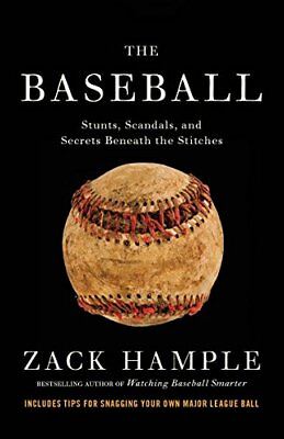 #ad The Baseball: Stunts Scandals and Secrets Beneath the Stitches by Hample Zac $3.79