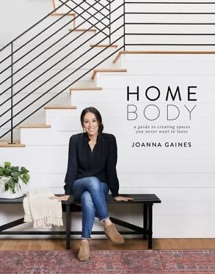 #ad Homebody: A Guide to Creating Spaces You Never Want to Leave by Gaines Joanna $8.11