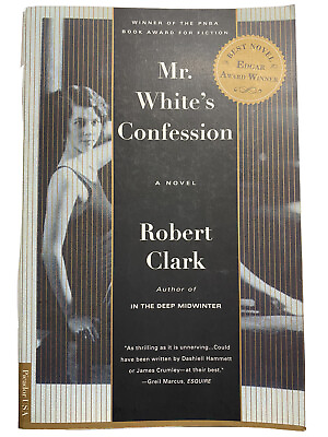 #ad Mr. White#x27;s Confession : A Novel by Robert Clark 1999 Trade Paperback $2.30