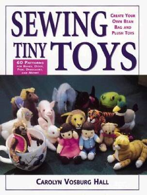 #ad Sewing Tiny Toys Paperback By Hall Carolyn Vosburg GOOD $7.72