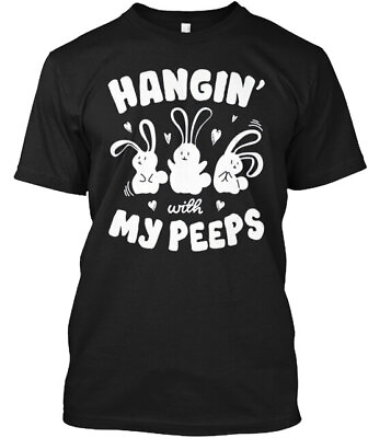 #ad Hangin With My Peeps Women Men T Shirt Made in the USA Size S to 5XL $22.95