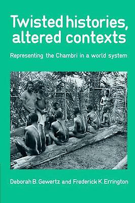 #ad Twisted Histories Altered Contexts: Representing the Chambri in the World Syste $50.69