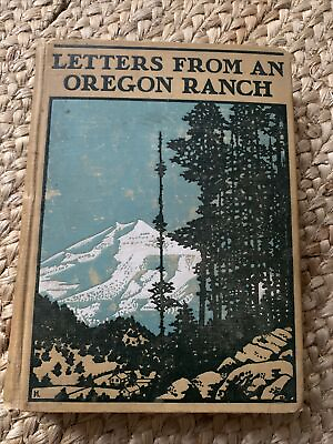 #ad Letters From An Oregon Ranch by Katharine 1905 First Edition University Press $24.99
