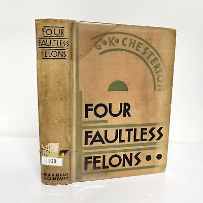 #ad FOUR FAULTLESS FELONS BY GK CHESTERTON 1ST Edition 1930 $59.99