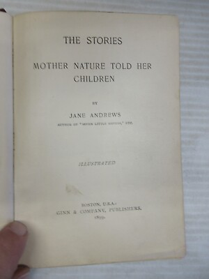 #ad THE STORIES MOTHER NATURE TOLD HER CHILDREN BY JANE ANDREWS 1899 $17.95