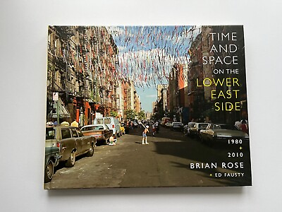 #ad TIME AND SPACE on the LOWER EAST SIDE 1980 2010 Brian Rose SIGNED photography $175.00