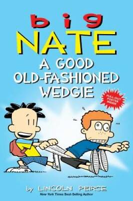 #ad Big Nate: A Good Old Fashioned Wedgie Paperback By Peirce Lincoln GOOD $3.98
