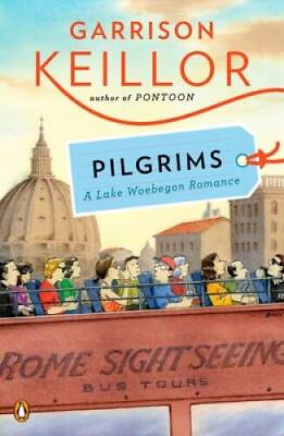 #ad Pilgrims: A Lake Wobegon Romance Paperback By Keillor Garrison GOOD $5.75