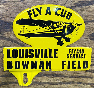 #ad Vintage FLY A CUB AIRPLANE License Plate TOPPER Louisville Bowman Field Car Tag $249.99