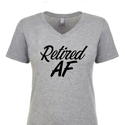 #ad #ad Retired AF Women#x27;s V Neck T Shirt Funny Retirement Gift Birthday Party $19.99