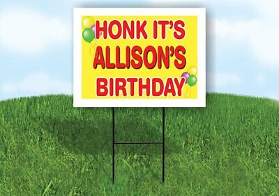 #ad ALLISON#x27;S HONK ITS BIRTHDAY 18 in x 24 in Yard Sign Road Sign with Stand $19.99