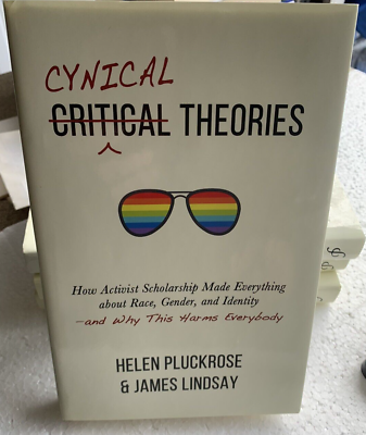 #ad #ad Cynical Theories : How Activist Scholarship Made Everything about Race Gender $14.75