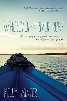 #ad Wherever the River Runs: How a Forgotten People Renewed My Hope in the GOOD $3.70