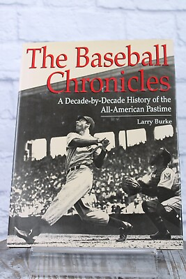 #ad The Baseball Chronicles by Larry Burke Decade By Decade History of Baseball HCDJ $20.00