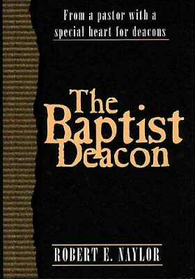 #ad The Baptist Deacon: From a Pastor with a Special Heart for Deacons GOOD $4.66