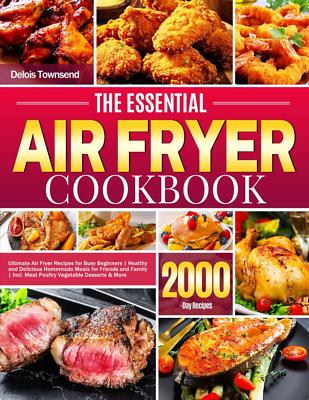 #ad The Essential Air Fryer Cookbook: Ultimate Air Fryer Recipes for Busy Beginners $15.99