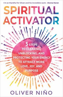 Spiritual Activator : 5 Steps to Clearing Unblocking and Protecting Your... $21.98