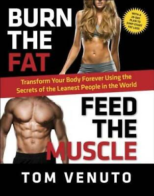 #ad Burn the Fat Feed the Muscle: Transform Your Body Forever Using the Secr GOOD $5.17