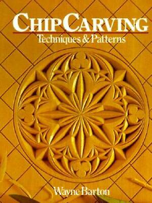 #ad Chip Carving: Techniques amp; Patterns Paperback By Barton Wayne GOOD $6.08