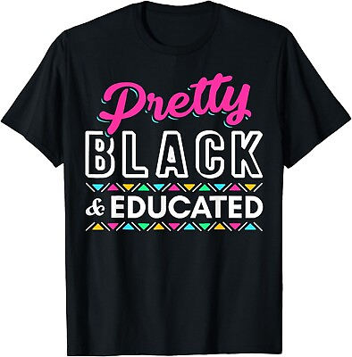 #ad Gift Pretty Black And Educated Black African American Tee Gift Unisex T Shirt $21.95