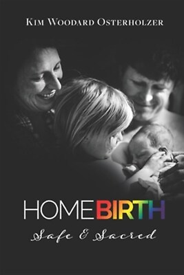 #ad Homebirth: Safe amp; Sacred by Osterholzer Kim Woodard Brand New Free shippin... $13.73