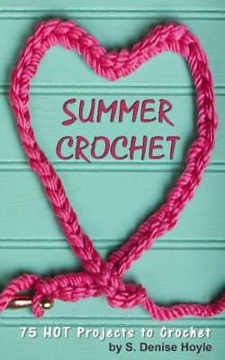 #ad Summer Crochet: 75 Hot Crochet Projects $14.65