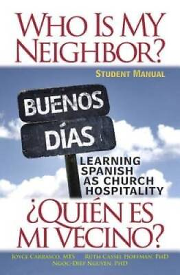 #ad Who Is My Neighbor? Student Manual: Learning Spanish as Church Hosp GOOD $9.10