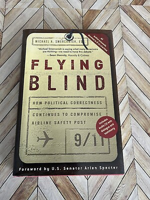 #ad Flying Blind : How Political Correctness Continues to Compromise Airline... $5.99