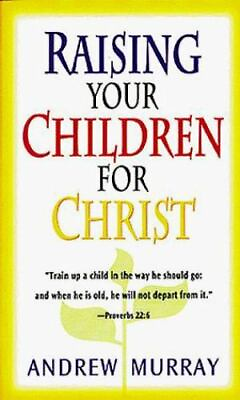 #ad Raising Your Children for Christ by Murray Andrew $5.08