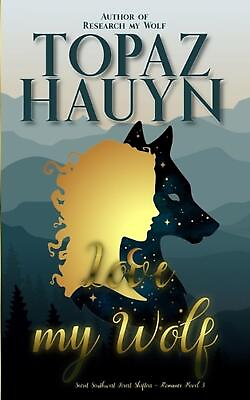 #ad Love my Wolf: Secret Southwest Forest Shifters Romance Novel 3 by Topaz Hauyn $22.90