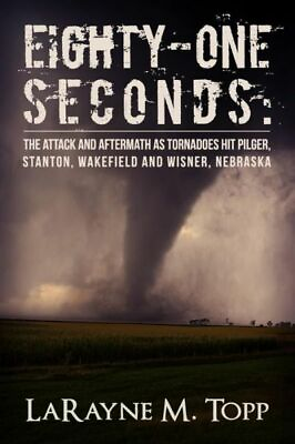 #ad Eighty One Seconds: The Attack And Aftermath As Tornadoes Hit Pilger Stant... $18.46
