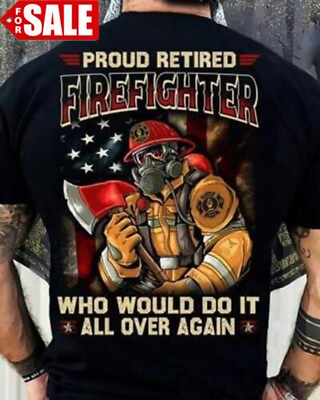 #ad #ad Proud Retired Firefighter Who Would Do It All Over Again T SHIRT BEST PRICE $11.92